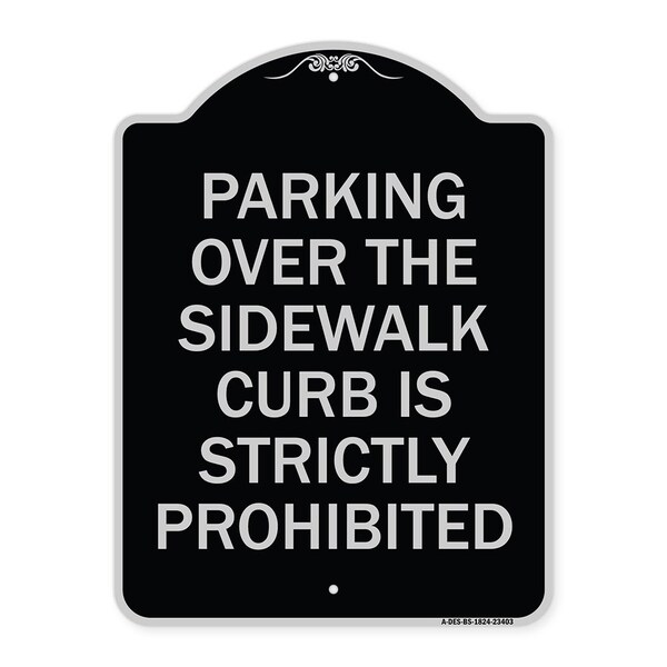 Parking Over Sidewalk Curb Is Strictly Prohibited Heavy-Gauge Alum Sign, 24" x 18", BS-1824-23403